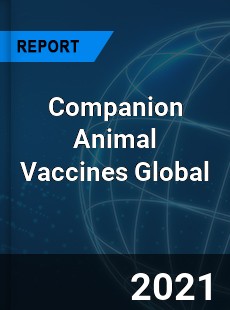 Companion Animal Vaccines Market