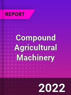 Compound Agricultural Machinery Market