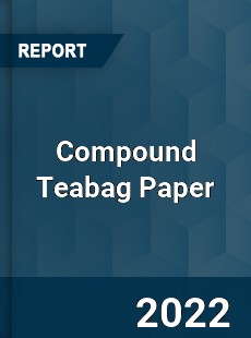 Compound Teabag Paper Market