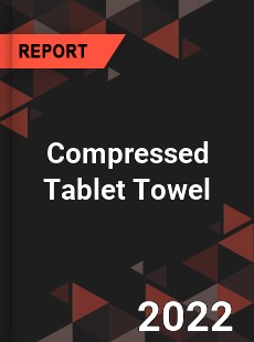 Compressed Tablet Towel Market