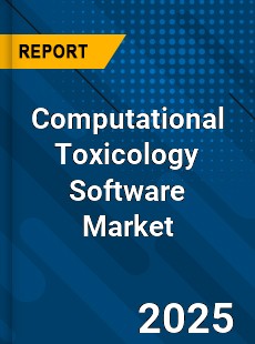 Computational Toxicology Software Global and China Top Players Market