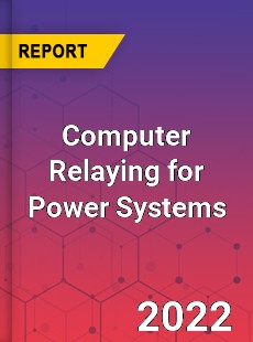 Computer Relaying for Power Systems Market