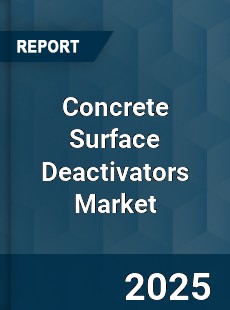 Concrete Surface Deactivators Global Market