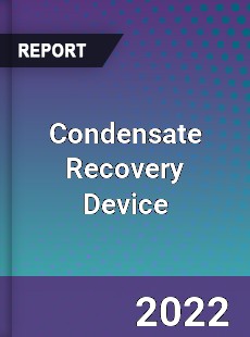 Condensate Recovery Device Market