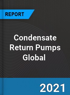Condensate Return Pumps Market