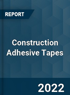 Construction Adhesive Tapes Market