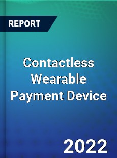 Contactless Wearable Payment Device Market