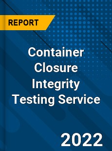 Container Closure Integrity Testing Service Market