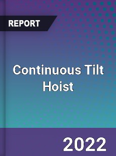 Continuous Tilt Hoist Market