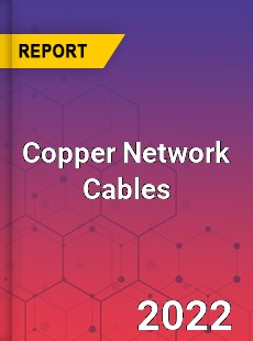 Copper Network Cables Market