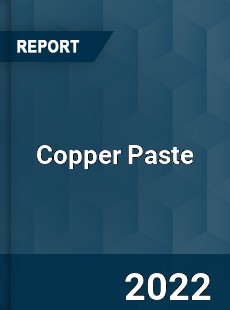 Copper Paste Market