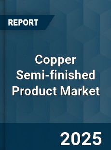 Copper Semi finished Product