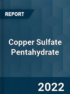 Copper Sulfate Pentahydrate Market