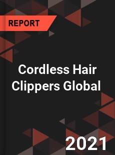Cordless Hair Clippers Global Market