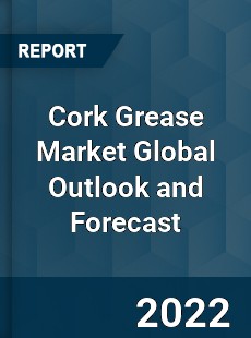 Cork Grease Market Global Outlook and Forecast