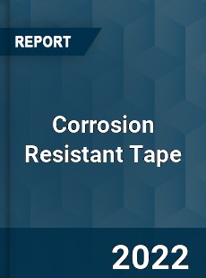 Corrosion Resistant Tape Market