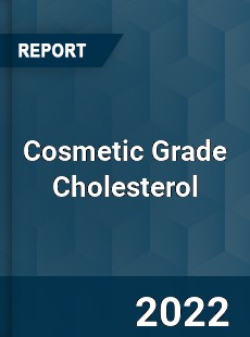 Cosmetic Grade Cholesterol Market
