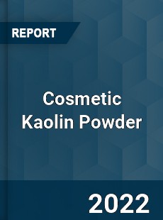 Cosmetic Kaolin Powder Market