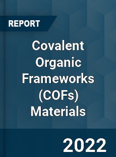 Covalent Organic Frameworks Materials Market
