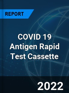 COVID 19 Antigen Rapid Test Cassette Market