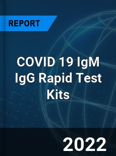 COVID 19 IgM IgG Rapid Test Kits Market