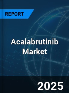COVID 19 Outbreak Global Acalabrutinib Industry