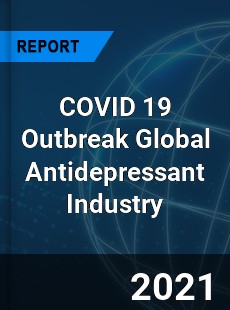 COVID 19 Outbreak Global Antidepressant Industry
