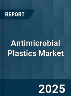 COVID 19 Outbreak Global Antimicrobial Plastics Industry