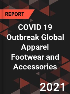 COVID 19 Outbreak Global Apparel Footwear and Accessories Industry