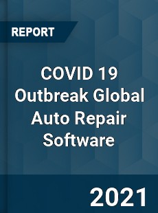 COVID 19 Outbreak Global Auto Repair Software Industry