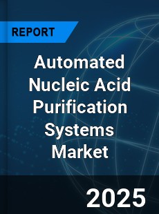 COVID 19 Outbreak Global Automated Nucleic Acid Purification Systems Industry