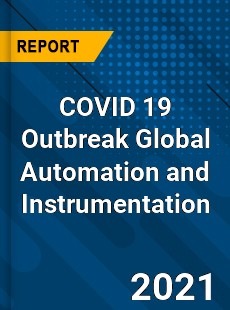 COVID 19 Outbreak Global Automation and Instrumentation Industry