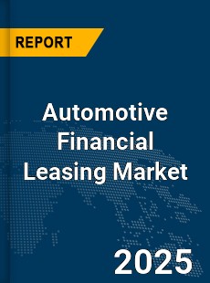 COVID 19 Outbreak Global Automotive Financial Leasing Industry