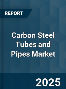 COVID 19 Outbreak Global Carbon Steel Tubes and Pipes Industry