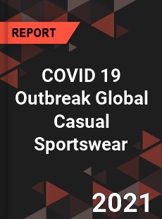 COVID 19 Outbreak Global Casual Sportswear Industry