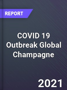 COVID 19 Outbreak Global Champagne Industry
