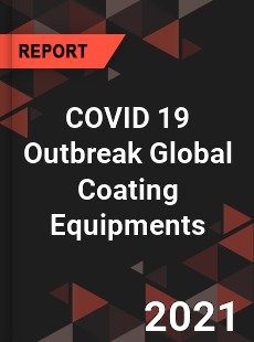 COVID 19 Outbreak Global Coating Equipments Industry