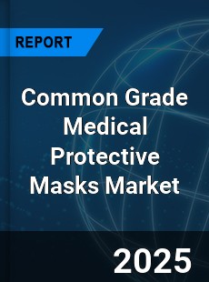 COVID 19 Outbreak Global Common Grade Medical Protective Masks Industry