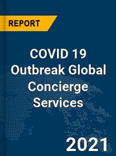 COVID 19 Outbreak Global Concierge Services Industry
