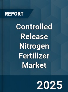 COVID 19 Outbreak Global Controlled Release Nitrogen Fertilizer Industry