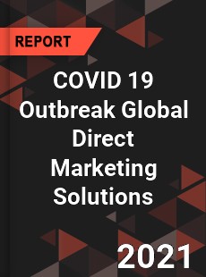 COVID 19 Outbreak Global Direct Marketing Solutions Industry