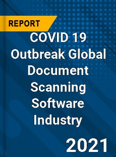 COVID 19 Outbreak Global Document Scanning Software Industry