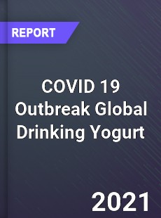 COVID 19 Outbreak Global Drinking Yogurt Industry