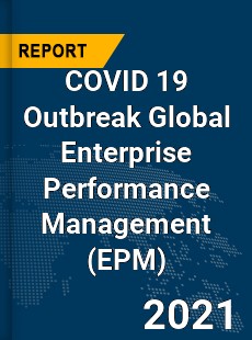 COVID 19 Outbreak Global Enterprise Performance Management Industry