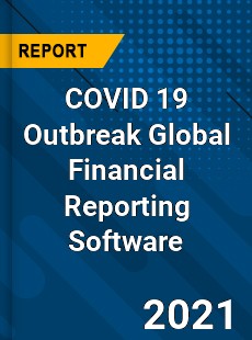 COVID 19 Outbreak Global Financial Reporting Software Industry