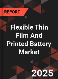 COVID 19 Outbreak Global Flexible Thin Film And Printed Battery Industry