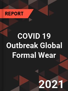 COVID 19 Outbreak Global Formal Wear Industry