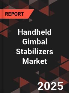 COVID 19 Outbreak Global Handheld Gimbal Stabilizers Industry