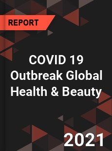 COVID 19 Outbreak Global Health & Beauty Industry