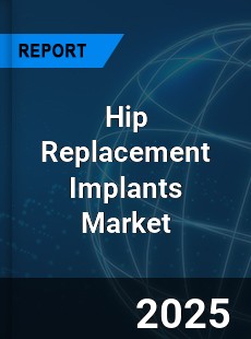 COVID 19 Outbreak Global Hip Replacement Implants Industry